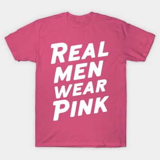 Real men wear pink T-Shirt